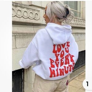 White Hoodie with Red "LOVE YOU EVERY MINUTE" Graphic
